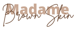 Madame Brown Skin